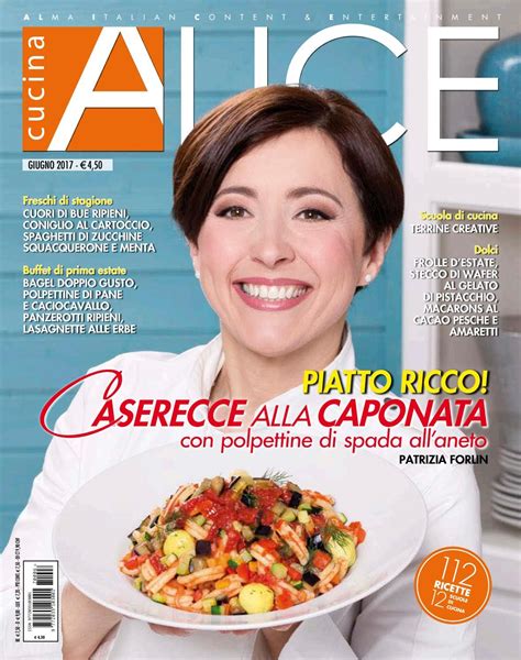 Alice Cucina Giugno 2017 Mar Alice Ricette Dello Chef E Cucina Naturale