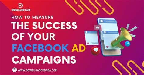 How To Measure The Success Of Your Facebook Ad Campaigns Downloader Baba