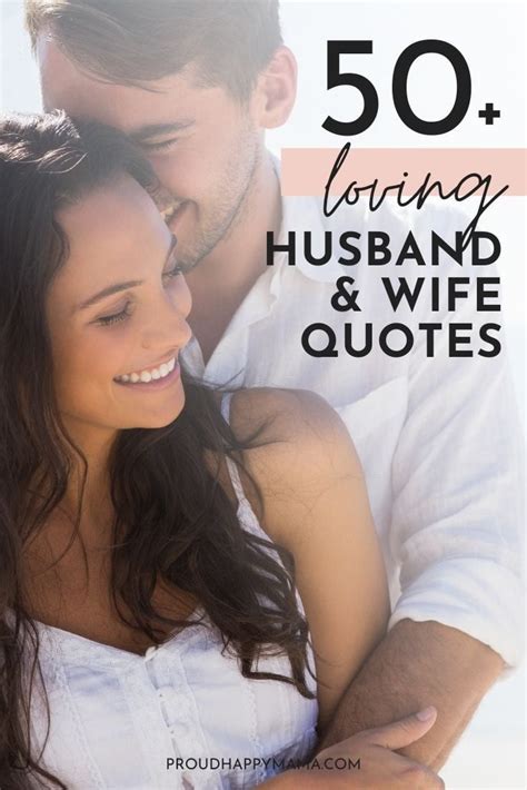 Sweet Husband And Wife Quotes To Remind You Of The Love You Both Share It Is True That Being