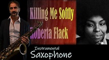 killing me softly with his song (Roberta Flack) Instrumental saxophone ...