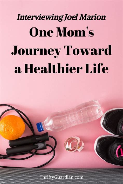 Interviewing Joel Marion One Moms Journey Toward A Healthier Life