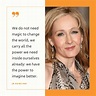 13 Most-Inspiring J.K. Rowling Quotes that Make You Stronger