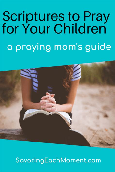 50 Powerful Scriptures To Pray Over Your Children Savoring Each Moment