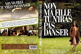 Jaquette DVD de Non ma fille, tu n'iras pas danser - Cinéma Passion