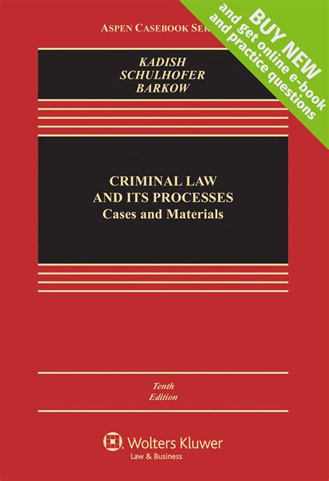 Criminal Law And Its Processes Cases And Materials 10th Edition