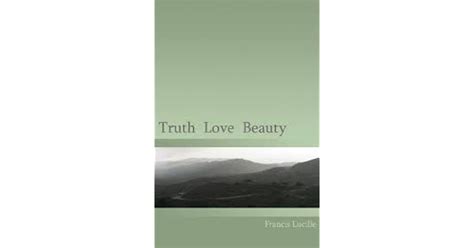 Truth Love Beauty By Francis Lucille
