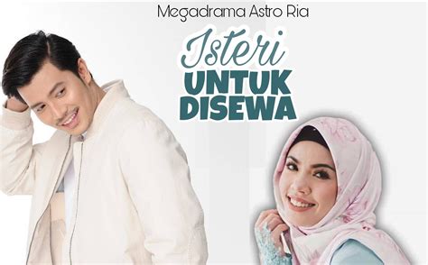 Nur adreiana seorang gadis yang sukakan warna merah jambu dan minat kepada remy ishak. Sinopsis Drama Isteri Untuk Disewa (ASTRO) - OH HIBURAN