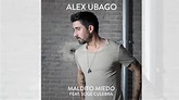Alex Ubago lanza su nuevo sencillo "Maldito Miedo" junto a Soge Culebra