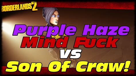 Borderlands 2 Op8 Purple Haze Maya Vs Son Of Crawmerax Borderlands 2 Purple Haze Siren Build