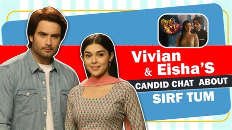 Vivian Dsena And Eisha Singh Get Candid About Sirf Tum Colors Tv Youtube