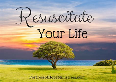 Resuscitate Your Life Fortress Of Hope Ministries