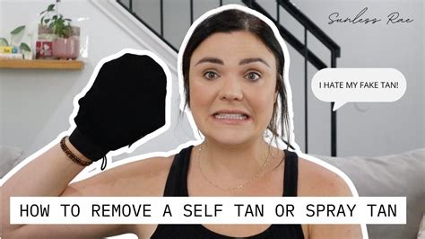 How To Remove Fake Tanner Self Tan Or Spray Tan Youtube