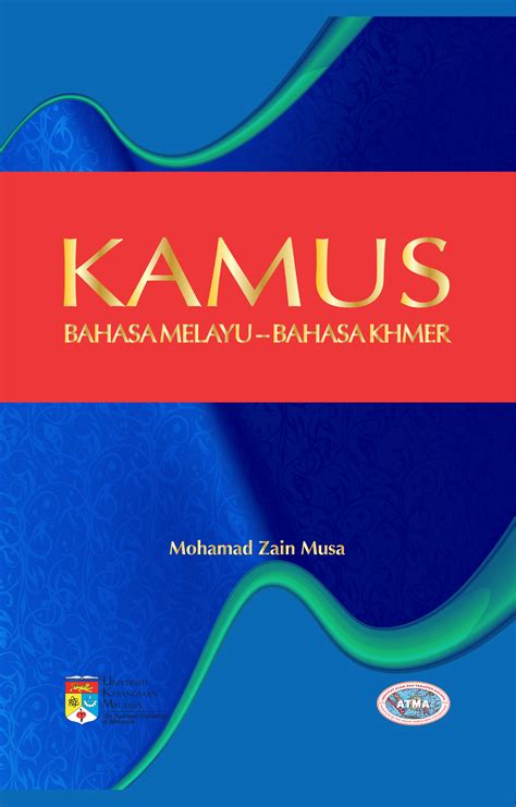 5th edition (august 8, 2014). KAMUS Bahasa Melayu Bahasa Khmer - INSTITUT ALAM DAN ...