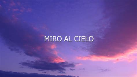 Miro Al Cielo Bautista Esandi Letra Youtube Music