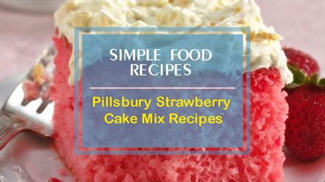 Bake at 350 degrees for 15 minutes or until done in center. Pillsbury Strawberry Cake Mix Recipes - YouTube