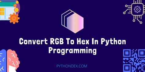 Convert Rgb To Hex In Python Pythondex