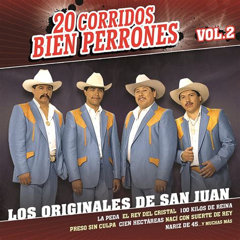 20 Corridos Bien Perrones Vol 2 Los Originales De San Juan Amazonca