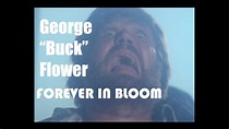 George "Buck" Flower: forever in bloom - YouTube