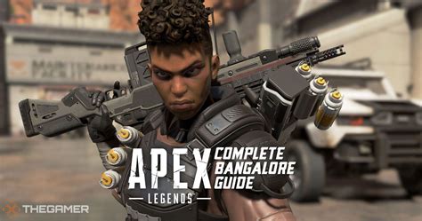 Apex Legends Complete Bangalore Guide