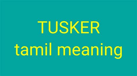 Here are all the possible meanings and translations of the word fortresses. TUSKER tamil meaning/sasikumar - YouTube
