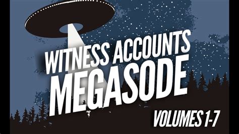 Witness Accounts Megasode: Volumes 1-7 - YouTube