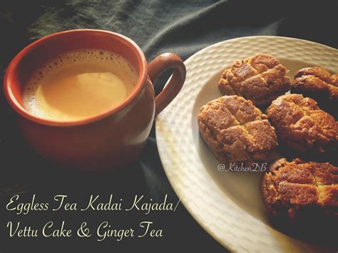 Tea Kadai Kajada Vettu Cake Eggless Kitchendb My Passion For