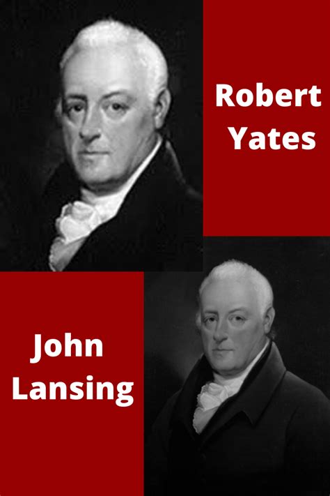 The First Anti Federalists Robert Yates And John Lansing Jr