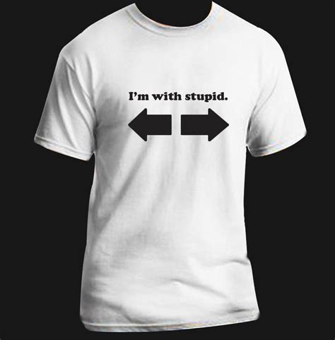Im With These Stupid Funny Adult T Shirt Black White Custom Sizes Ebay