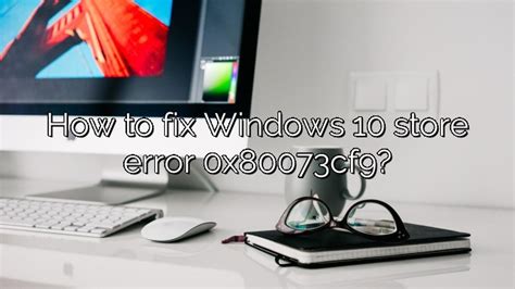 How To Fix Windows 10 Store Error 0x80073cf9 Depot Catalog
