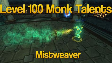 Level 100 Mistweaver Monk Talents Warlords Of Draenor Betaalpha