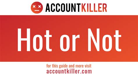 Ihre Hot Or Not Konto Löschen Accountkillercom