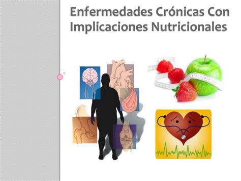 Enfermedades Crónicas Con Implicaciones Nutricionales