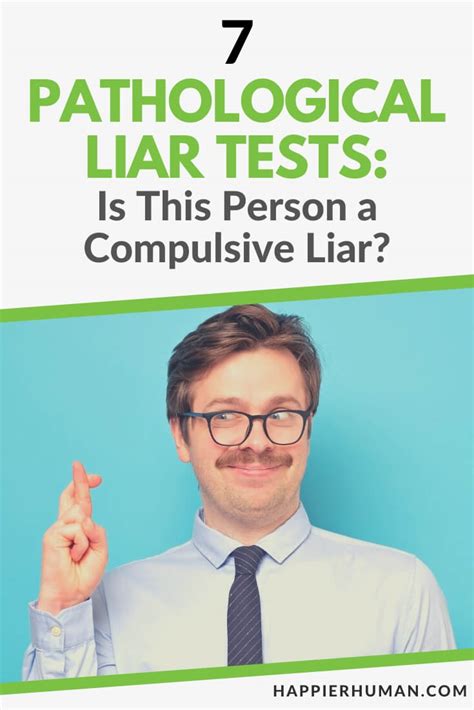 7 Pathological Liar Tests Is This Person A Compulsive Liar Happier