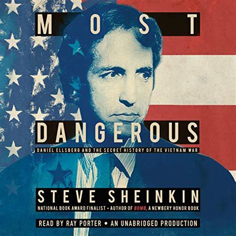 Most Dangerous Daniel Ellsberg And The Secret History Of