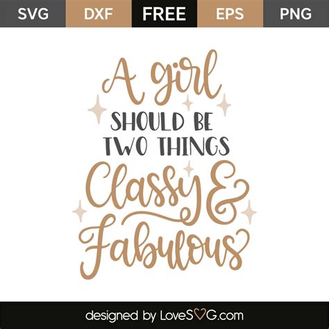 a girl should be two things classy and fabolous