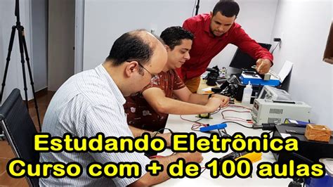 Curso de Eletrônica Completo AndreCisp YouTube