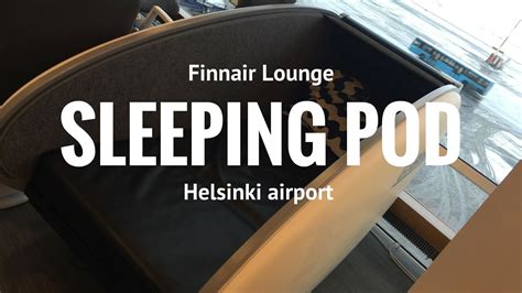 Finnair Lounge Helsinki Airport Sleeping Pods Go Sleep Finland YouTube