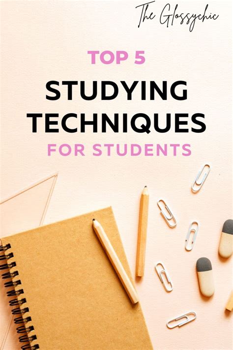 Top 5 Studying Techniques For Students The Glossychic