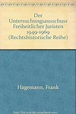 Der Untersuchungsausschuß Freiheitlicher Juristen- 1949-1969 ...