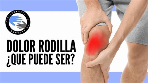 Dolor Por Delante De La Rodilla Que Es Que Puede Ser Dolor 35148 Hot