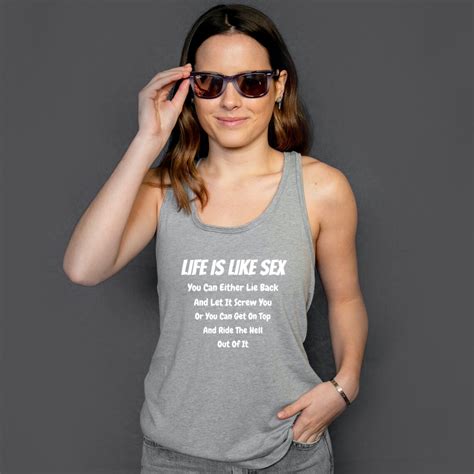 Life Is Like Sex Tank Top Sex Tank Top Sex T Shirt Adult T Etsy