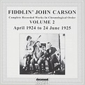 CARSON FIDDLIN' JOHN - Complete Recorded Works, Vol. 2, 1924-1925 ...