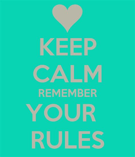 Keep Calm Remember Your Rules Poster Sureslim Keep Calm O Matic