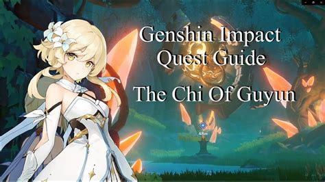 Genshin Impact The Chi Of Guyun Quest Guide Youtube