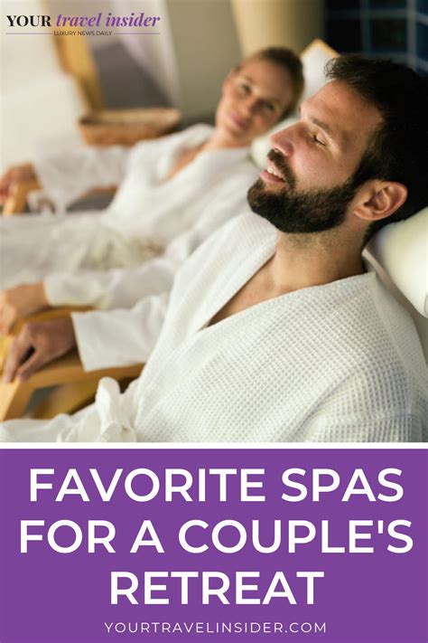Our Favorite Spas For A Couples Retreat There Are Some Fantastic Luxury Spas That Cater To