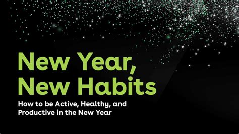 New Year New Habits How To Be Active Healthy And Productive In The