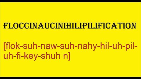 Listen free audio in english. How To Pronounce FLOCCINAUCINIHILIPILIFICATION - YouTube