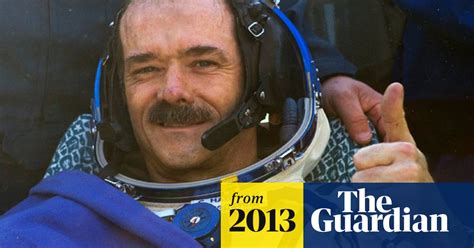 Chris Hadfield Astronaut Troubadour Tweeter And A True Space