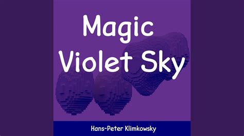magic violet sky pt 7 youtube