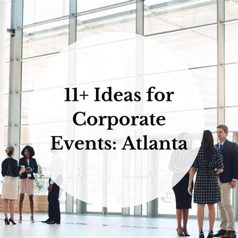 11 Ideas For Corporate Events Atlanta Unexpected Atlanta